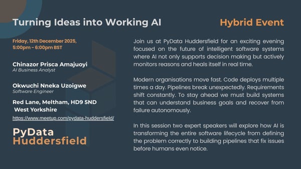 PyData Huddersfield December Edition 2025: Turning Ideas into Working AI