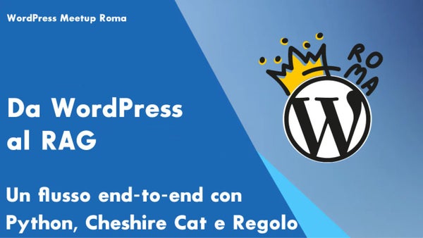 Da WordPress al RAG: un flusso end-to-end con Python, CheshireCat e Regolo